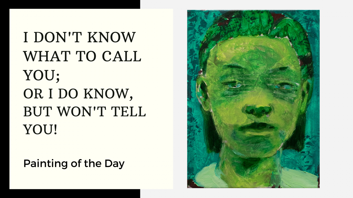 You are currently viewing Painting of the Day: I don’t know what to call you III