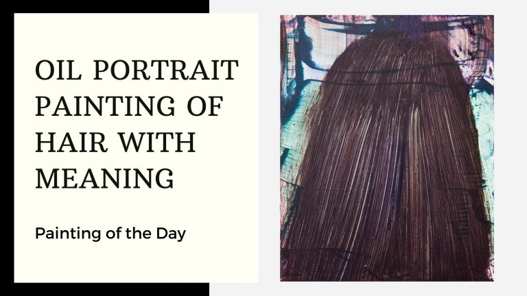 Read more about the article Oil Portrait Painting of Hair With Meaning