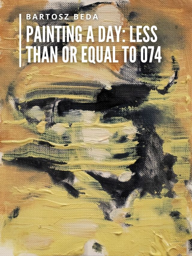 Painting a Day Less Than or Equal To 074 cover