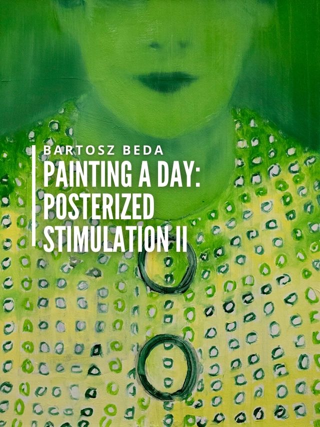 Read more about the article Painting a Day: Posterized  Stimulation II