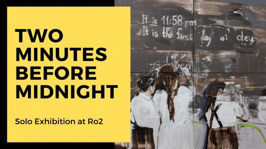 Two Minutes Before Midnight – Solo Exhibition