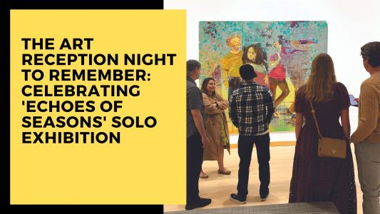 The Art Reception Night to Remember: Celebrating ‘Echoes of Seasons’ Solo Exhibition